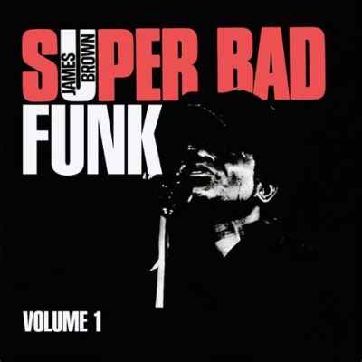 Super Bad: Khúc Nhạc Funk Ngập Tràn Năng Lượng Và Giai Điệu Lôi Cuốn